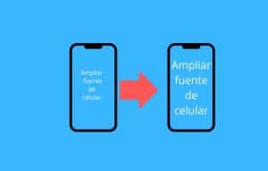 Los 3 Mejores Aplicativos para Aumentar la Letra del Celular